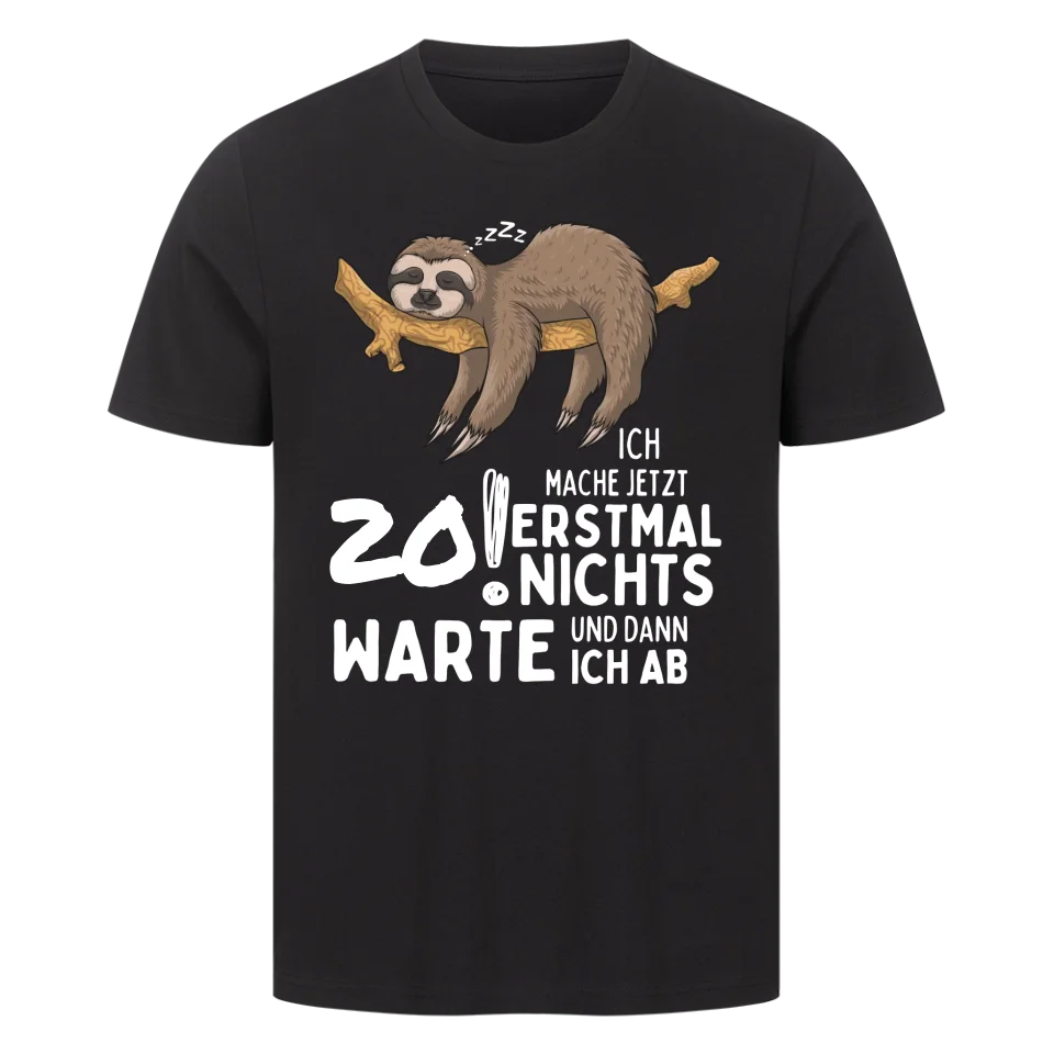 Erstmal nichts machen – Personalisierbares T-Shirt