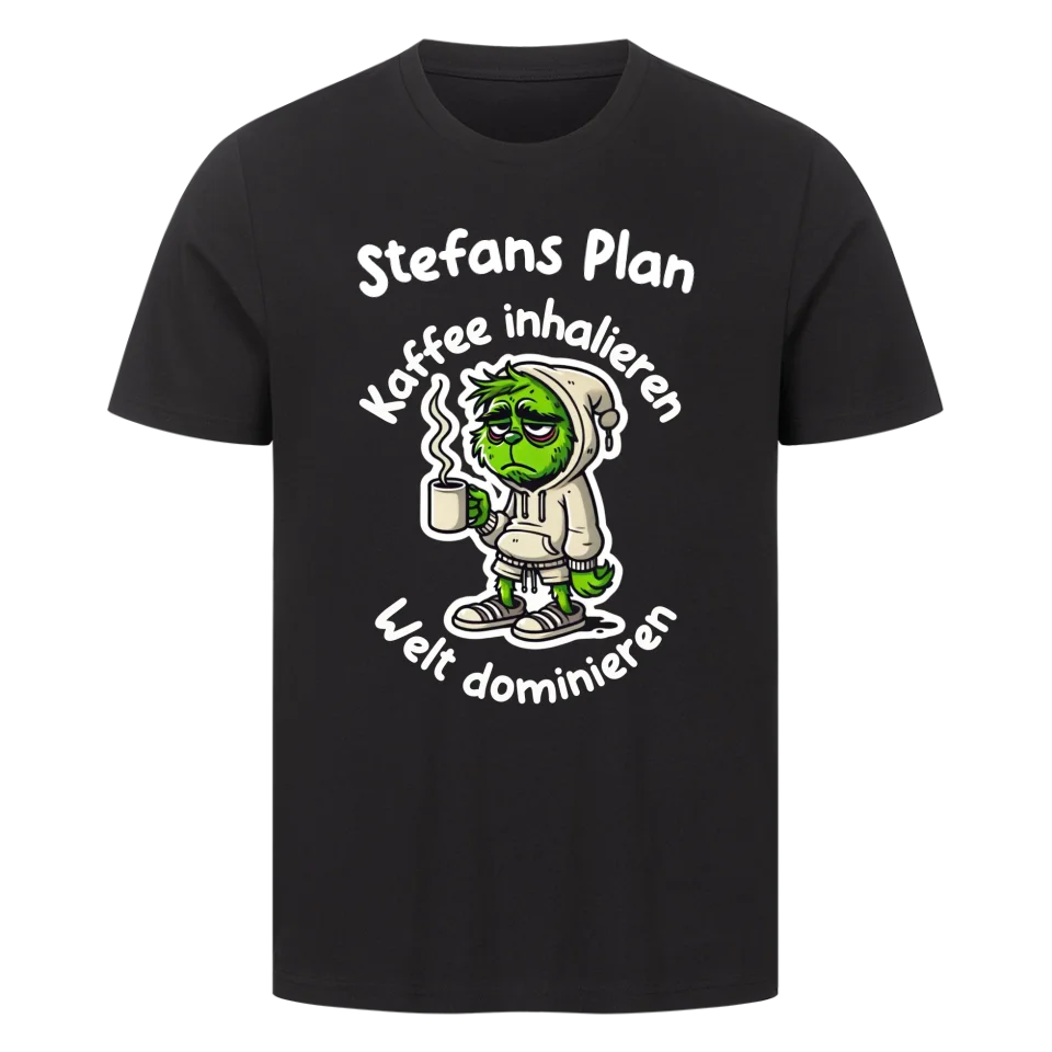 Kaffee inhalieren Welt dominieren – Personalisierbares T-Shirt