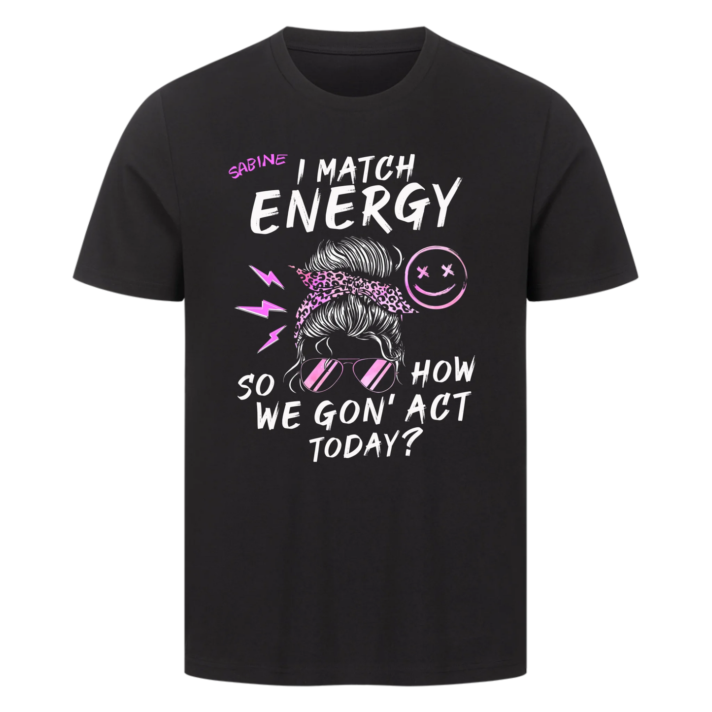 I Match Energy – Personalisierbares T-Shirt