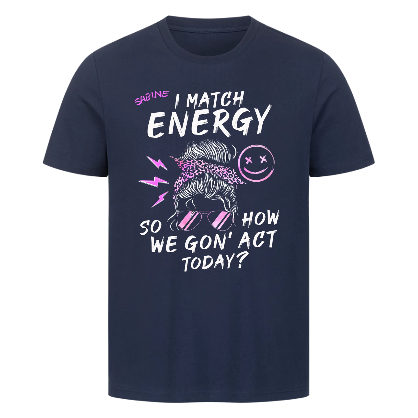 I Match Energy – Personalisierbares T-Shirt